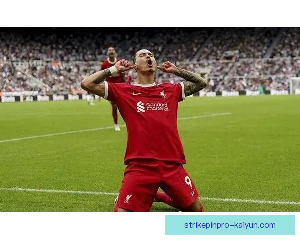 努涅斯展现卓越进攻创造力，持续助力球队赢得关键胜利