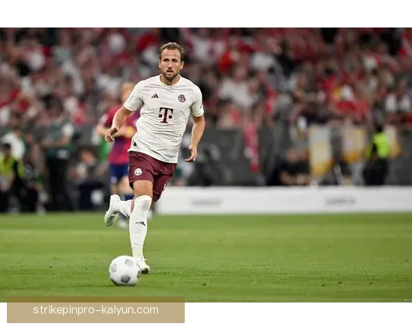 凯恩延续进球纪录，本赛季状态回暖表现稳健